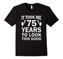 Funny 75th Birthday T-Shirt Took 75 Years to Look This Good