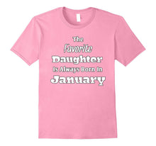 The Favorite Daughter Is Born in January T-Shirt