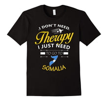 I Just Need to Go to Somalia Shirt