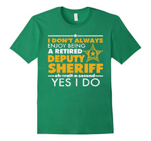 Deputy Sheriff Retirement Shirt-I Enjoy Being Retired