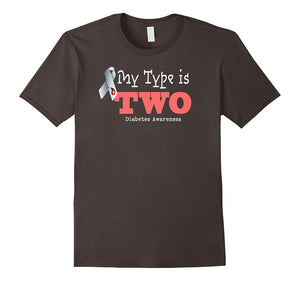 "My Type Is TWO" Diabetes Awareness Type 2 T-Shirt