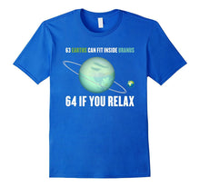 63 Earths Can Fit Inside Uranus - Funny Science T-Shirt