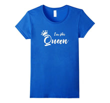 I'm His Queen T-Shirt Funny Girlfriend Boyfriend TShirt