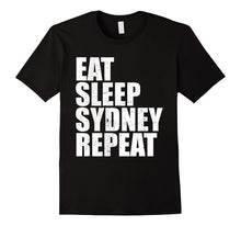 Eat Sleep Sydney Repeat Vacation Holiday Trip Travel Shirt