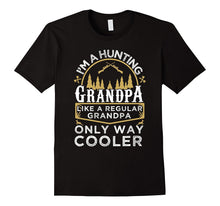 I'm a Hunting Grandpa Gifts - Grandfather Hunter Tshirt