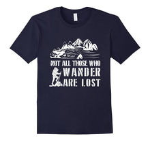 Not All Those Who Wander Are Lost Wander T-Shirt Wanderlust