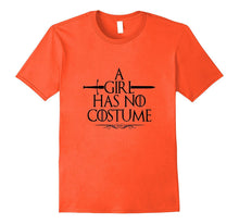 Funny a Girl Has No Costume TShirt Easy Halloween Costume