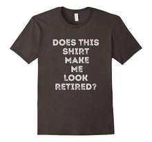 Does This Shirt Make Me Look Retired Retirement Gift T-Shirt