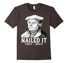 Nailed It - Martin Luther Funny 500 Years of Reformation T-S