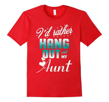 I'd Rather Hang Out With My Aunt T-Shirt