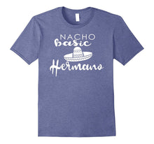 Nacho Basic Hermano Sibling Wedding Funny Mexico Party Shirt
