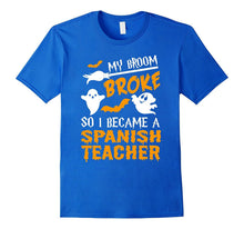 My Broom Broke Spanish Teacher Tshirt Halloween Awesome