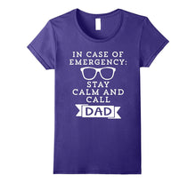 Stay Calm and Call Dad T-Shirt