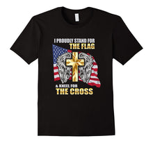 I Proudly Stand for the Flag and Kneel for the Cross T-Shirt