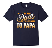 The Best Dads Get Promoted to Papa T-Shirt