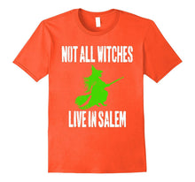 Not All Witches Live in Salem Halloween Witch T-Shirt
