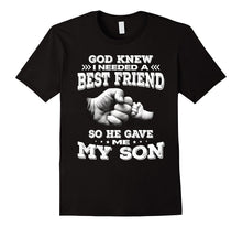 God Gave Me My Son Because I Needed a Best Friend T-Shirt