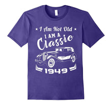 I Am Not Old I Am a Classic 1949 Funny Birthday Gift T-Shirt
