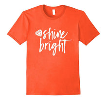 Shine Bright Quote Shirt Diamond Motivational Saying T-Shirt