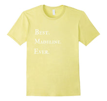 Best Madeline Ever T Shirt