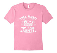 Aunt T-Shirt the Best Sisters Get Promoted to Aunts Tee