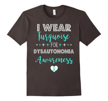 I Wear Turquoise for Dysautonomia Awareness Support Shirt