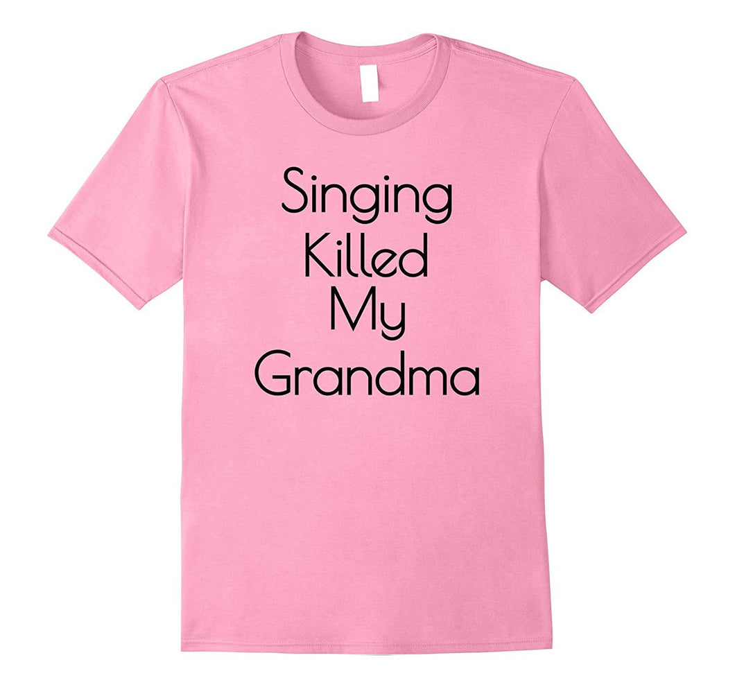 Singing Killed My Grandma T-Shirt! Fun Movie Kids Trolls