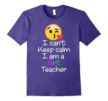 I Can't Keep Calm I Am a Art Teacher Emoji T-Shirt