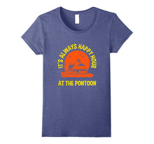Funny Its Always Happy Hour at the Pontoon T-Shirt Beach