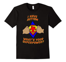 I Have Autism, Whats Your Superpower Autism Awareness Shirt