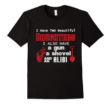 Father's Day Shirt 2 Daughter a Gun a Shovel an Alibi