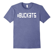 GET BUCKETS Shirt - Basketball Get Buckets TShirt #BUCKETS