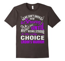 Be Strong Is Only Choice Crohn's Warrior T Shirt