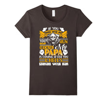 If You Mess With Me You Better Run, Papa T-Shirt
