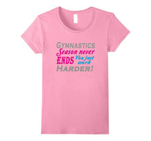 Girls' Gymnastics Gift T-Shirt. Gym Season Never Ends!!