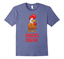 Gift for Chicken Farmer - Chicks Dig Me
