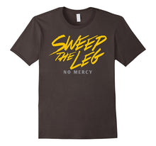 Sweep the Leg No Mercy Shirt
