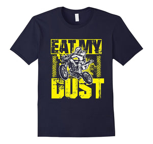 "Eat My Dust" Motocross and Dirtbike Shirt