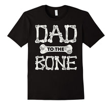 Dad to the Bone T-Shirt (Father Shirts)
