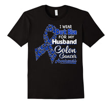 I Wear Dark Blue for My Husband - Colon Cancer Awareness