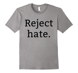 "Reject Hate" Progressive Unity Peace & Equality T-Shirt