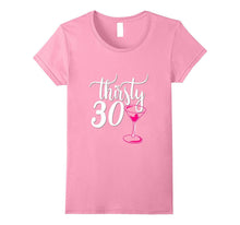30th Birthday Shirt Gift Thirsty 30 Drunk Thirty Pink Party