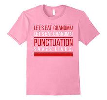 Let's Eat, Grandma - Commas Save Lives Funny Grammar T-Shirt