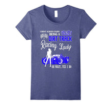 Being a Crazy Dirt Track Racing Lady T Shirt