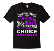 Be Strong Is Only Choice Crohn's Warrior T Shirt
