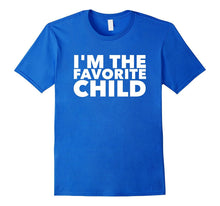 I'm the Favorite Child Family Happy Birthday T-Shirts Adults