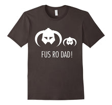 Fus Ro Dad! T-Shirt Happy Father's Day