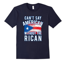 Can't Say American Without the Rican Puerto Rico Tee Shirt