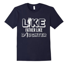 Like Father Like Daughter Matching Tee Shirt