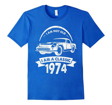 I Am Not Old I Am a Classic 1974 Funny Birthday Gift T-Shirt